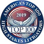 America’s Top 100 Heigh Stakes Litigators 2019 Top 100